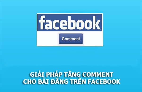 Dịch vụ tăng comment, bình luận trên Facebook - LeeDzung.Vn