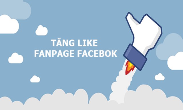 Cách tăng like fanpage hiệu quả nhất hiện nay