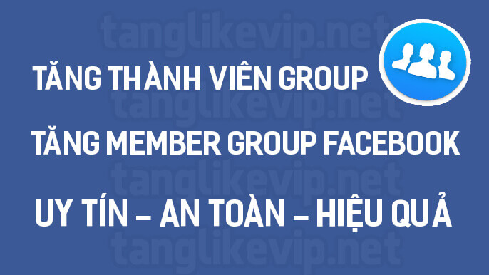 Dịch Vụ Tăng Mem Group, Tăng Thành Viên Nhóm Facebook