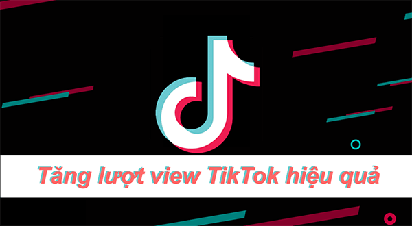 Cách tăng lượt xem video Tik Tok nhanh chóng